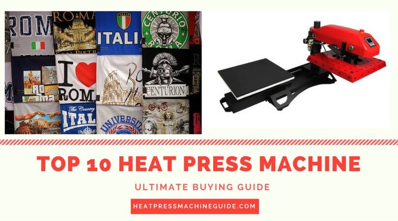 Top 10 heat press machine reviews